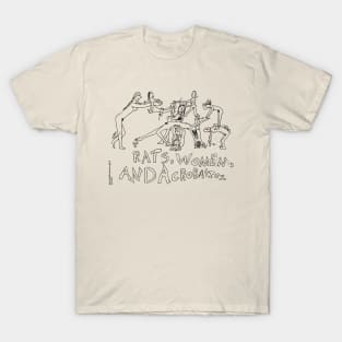 Rats, Women, and Acrobatics T-Shirt